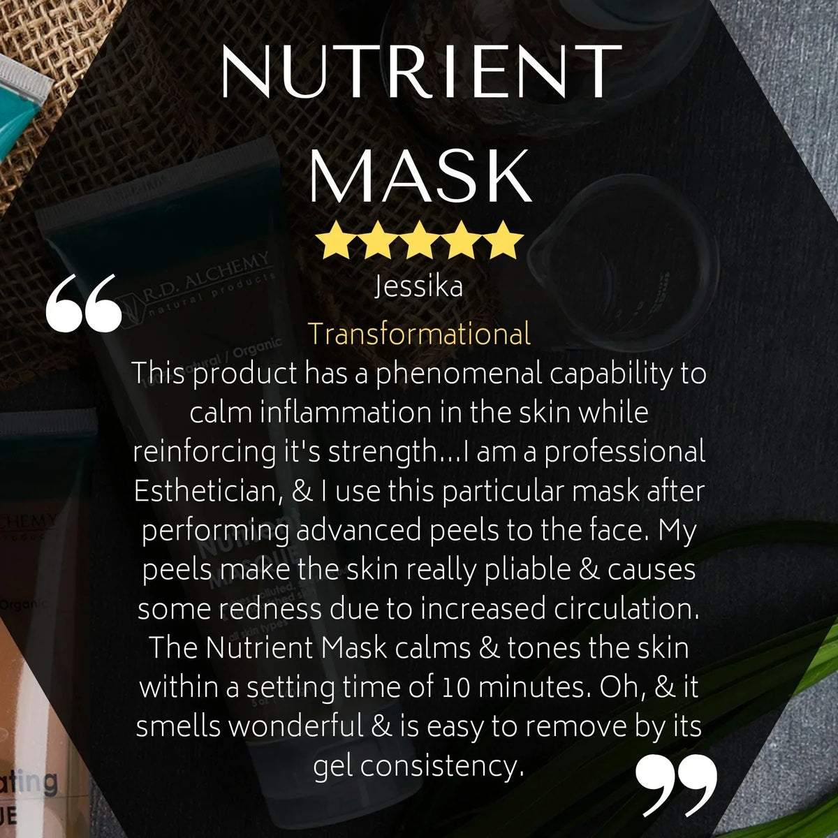 Organic - Nutrient Natural Mask - and Alchemy