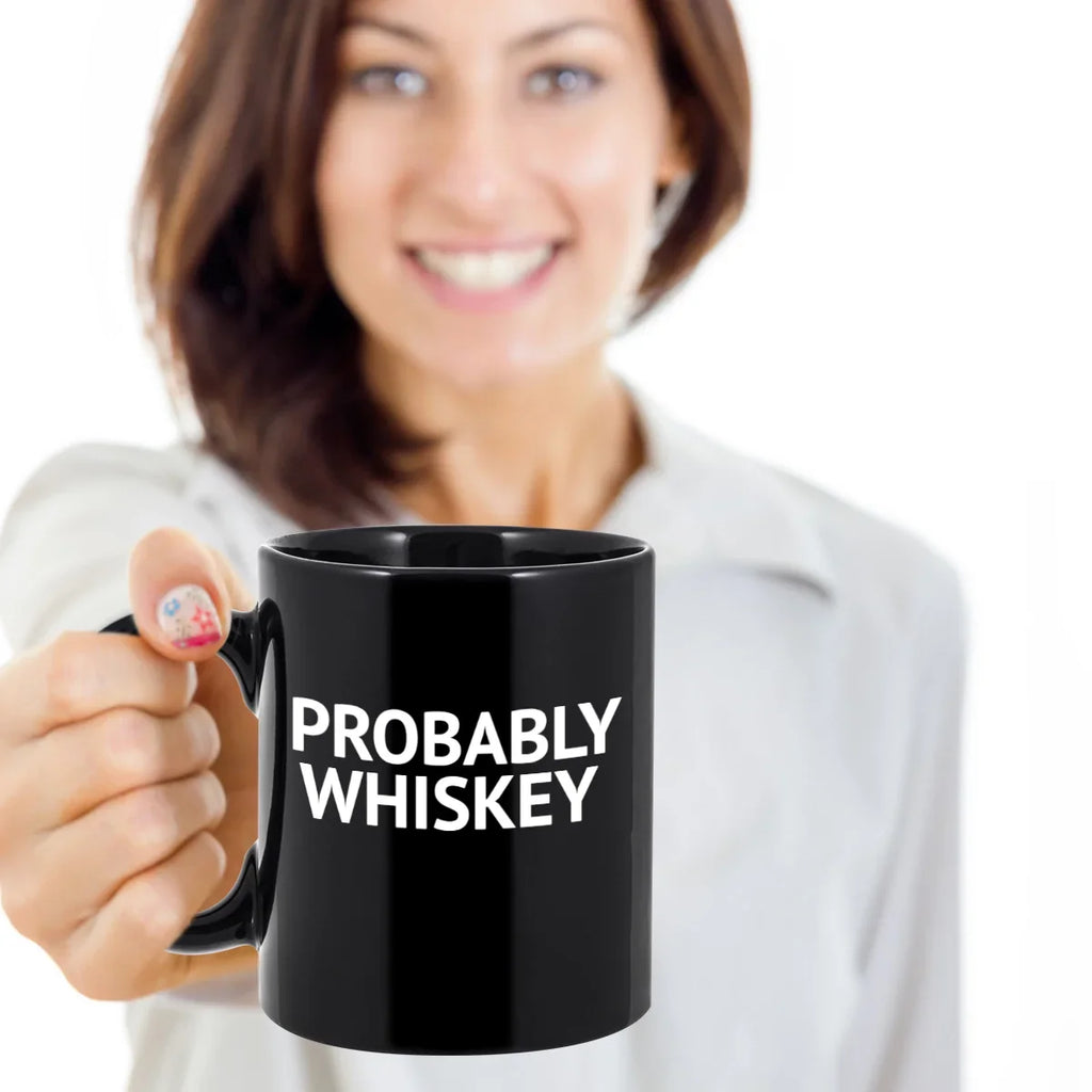 Funny Mug Whiskey lover Lover Coffee Mug- Alcohol Whiskey Mug Coffee Coffee Addict Oz Probably Mug, Quotes Black Whiskey, 11 Porcelain Mug, Coffee